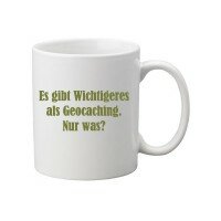 Es gibt Wichtigeres.....Nur was? - Tee + Kaffeetasse