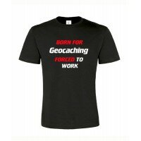 Born for Geocaching, T-Shirt (schwarz)