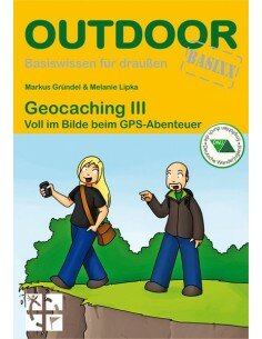 Geocaching III - Voll im Bilde beim GPS-Abenteuer