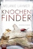 Knochenfinder Kriminalroman - Melanie Lahmer