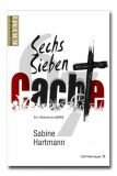 Sechs, Sieben, Cache! Kriminalroman, Sabine Hartmann